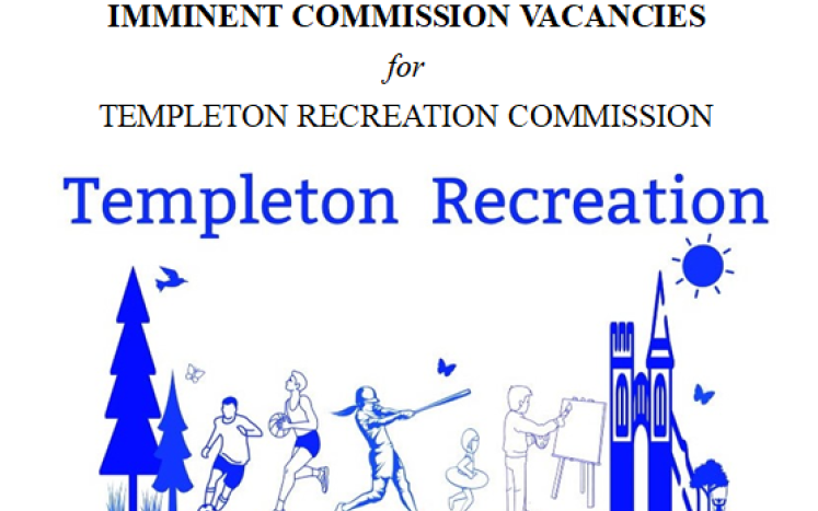 Image Stating: Attention! Imminent Commission Vacancies for the Templeton Recreation Commission